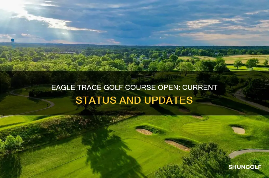 is eagle trace golf course open