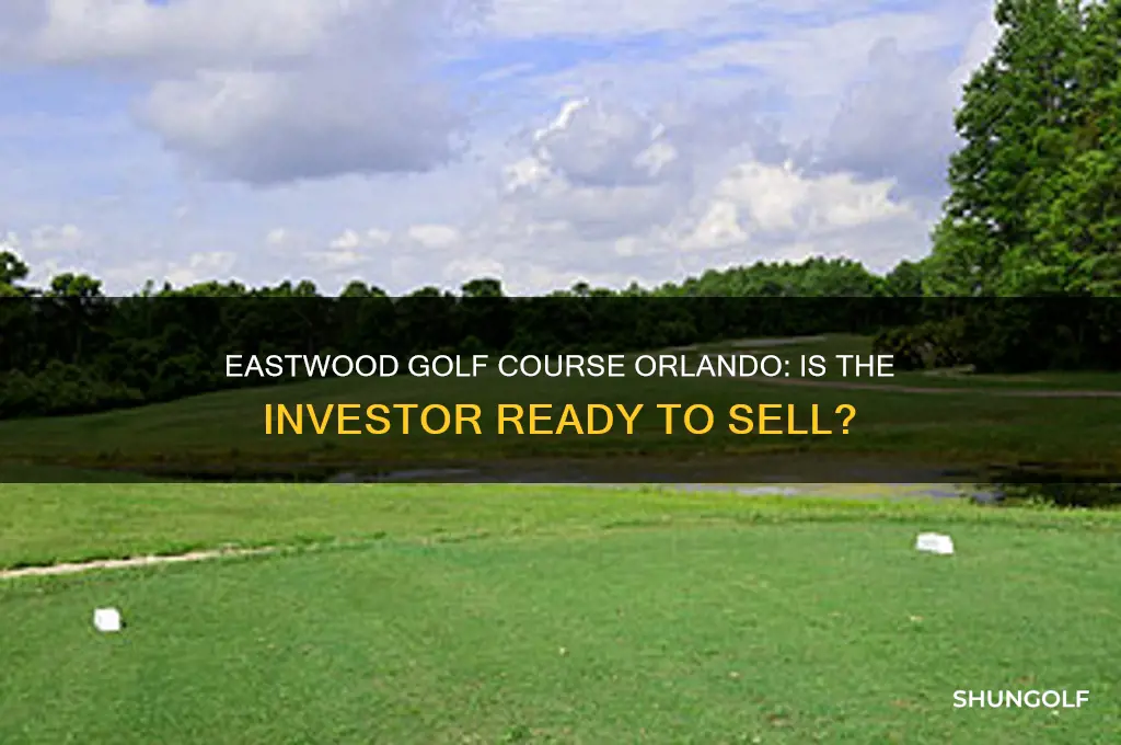 is eastwood golf course orlando investor wanting to sell