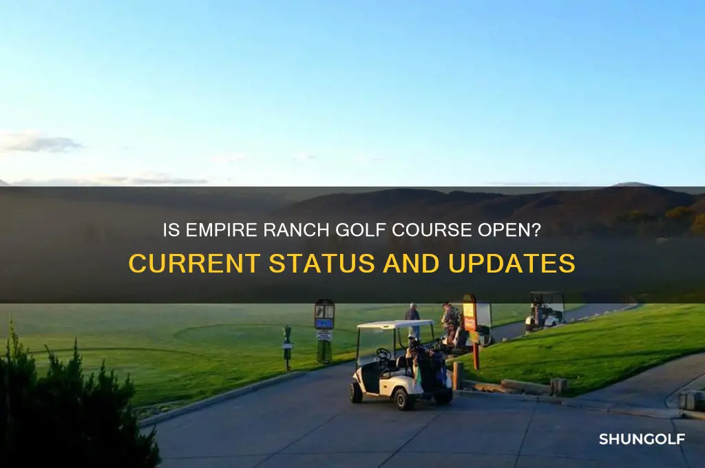 is empire ranch golf course open