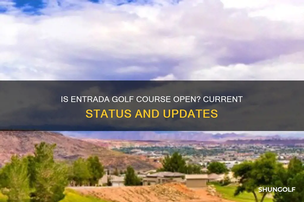 is entrada golf course open