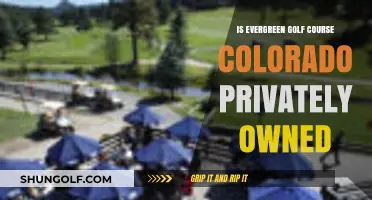 Is Evergreen Golf Course in Colorado Privately Owned? Unveiling the Truth