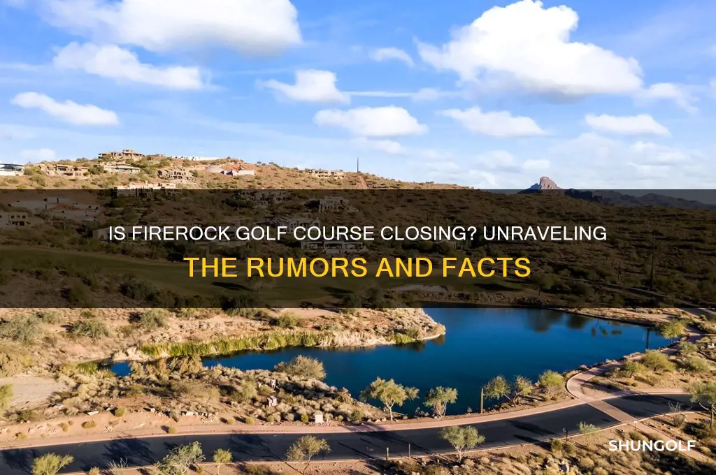 is firerock golf course closing
