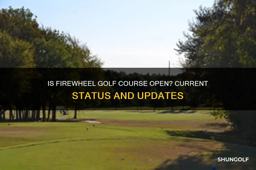is firewheel golf course open