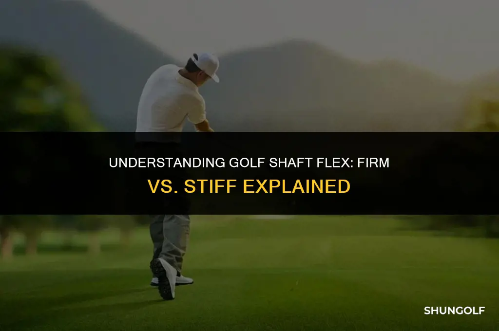 is firm and stiff flex the same in golf shaft