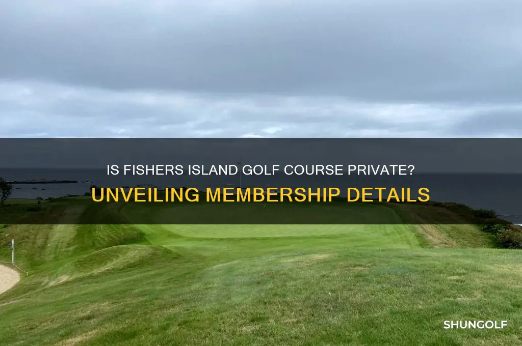 is fishers island golf course private
