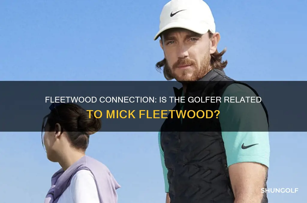 is fleetwood the golfer related to mick fleetwood