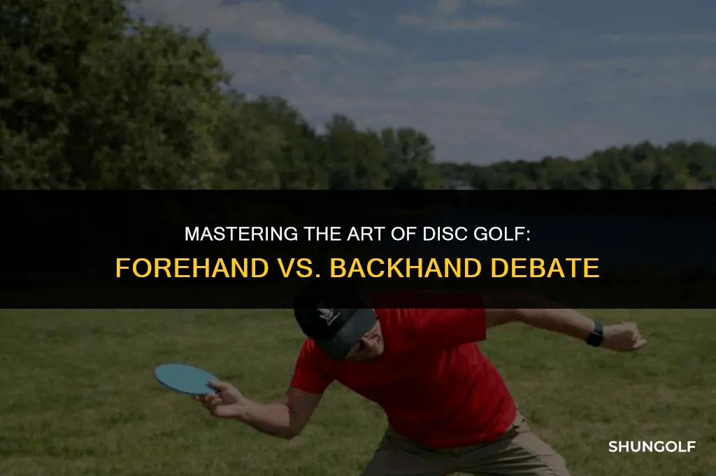 is forehand or backhand better disc golf