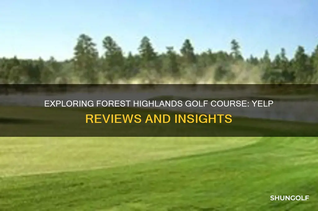 is forest highlands golf course yelp