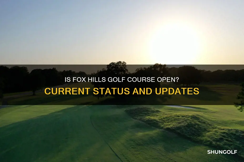is fox hills golf course open