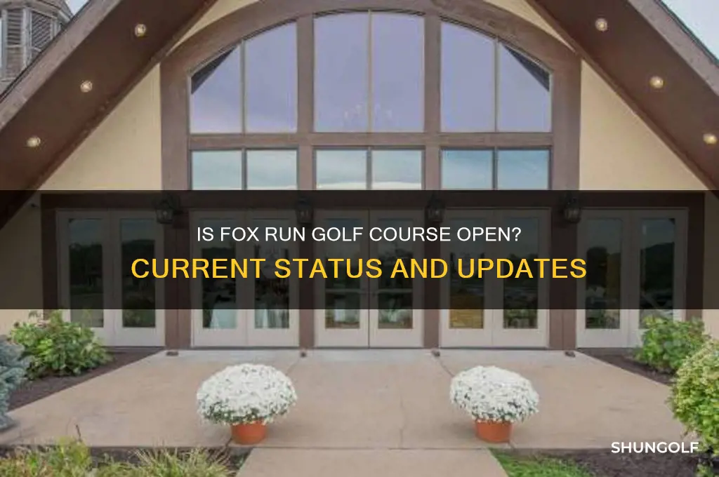 is fox run golf course open