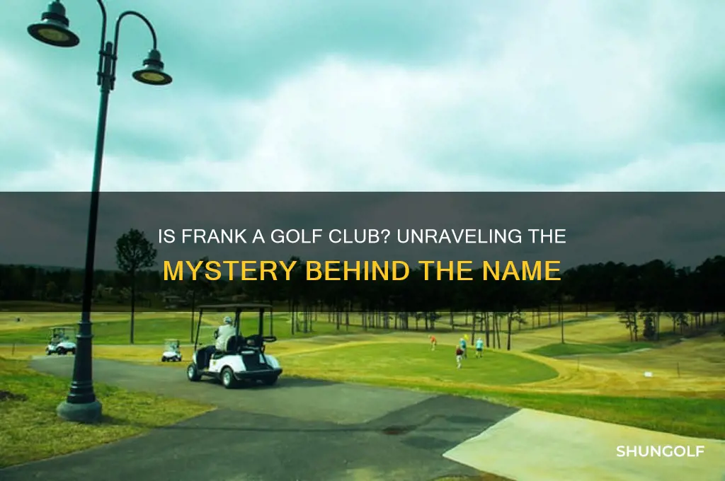 is frank a golf club