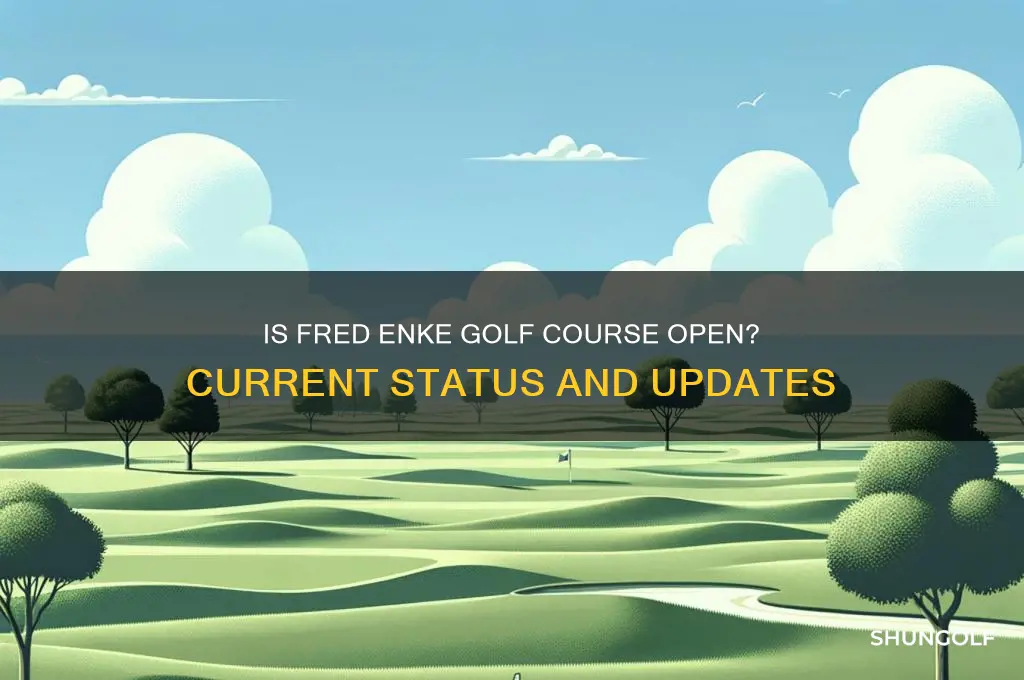 is fred enke golf course open