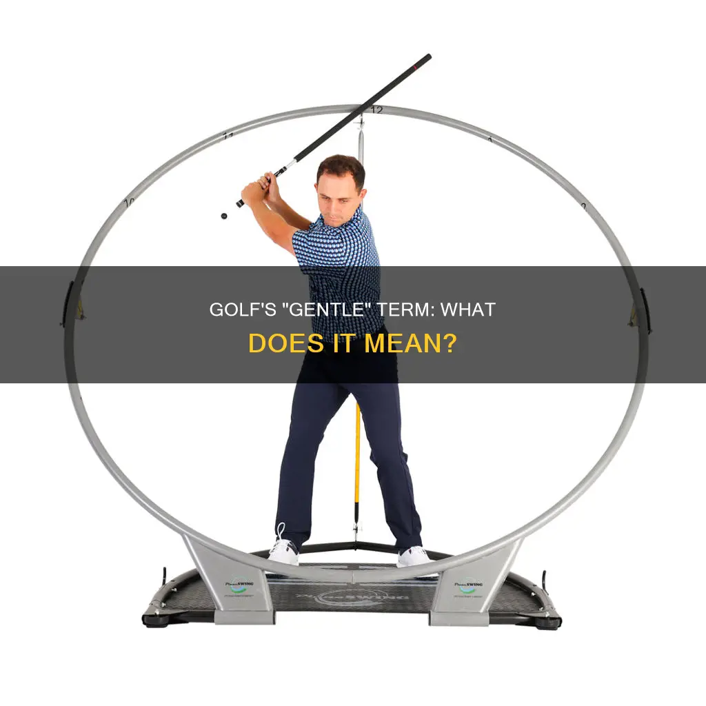 is gentle a golf term