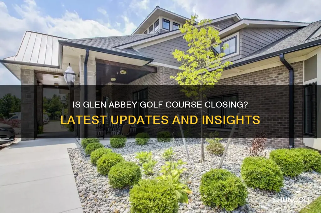 is glen abbey golf course closing