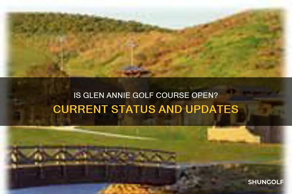 is glen annie golf course open