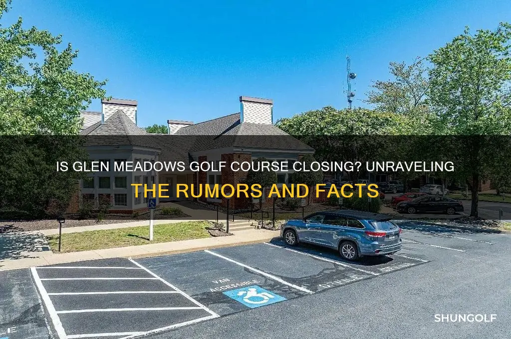 is glen meadows golf course closing