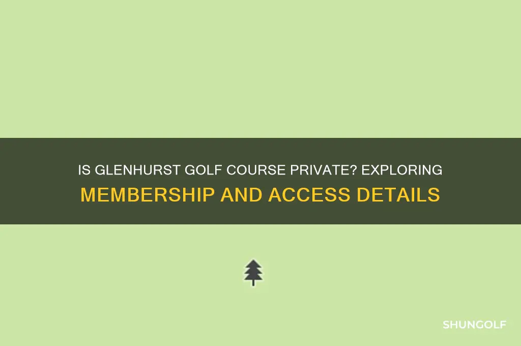 is glenhurt golf course private