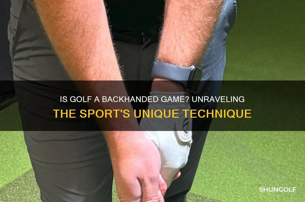 is golf a backhanded game