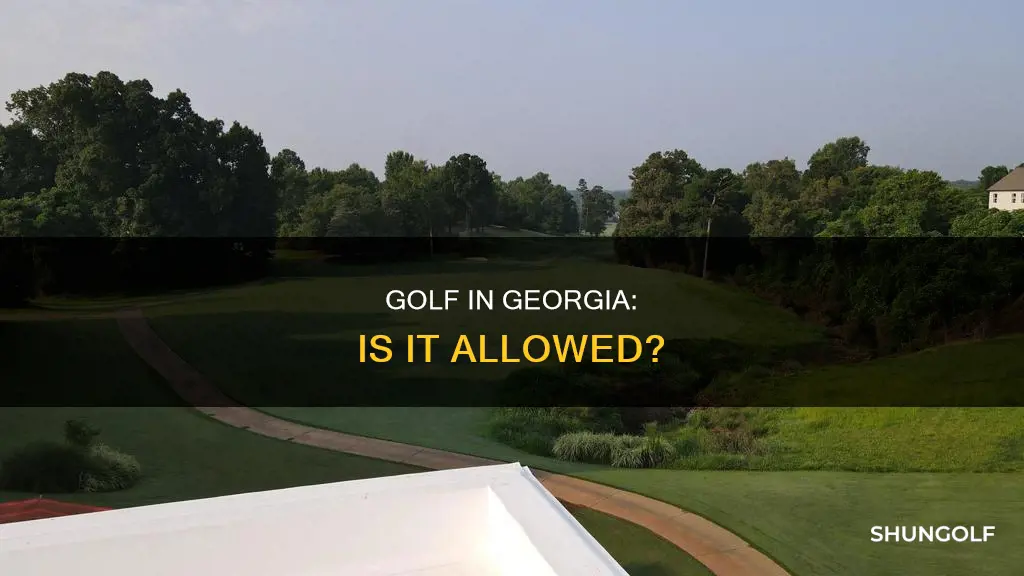 is golf allowed in georgia