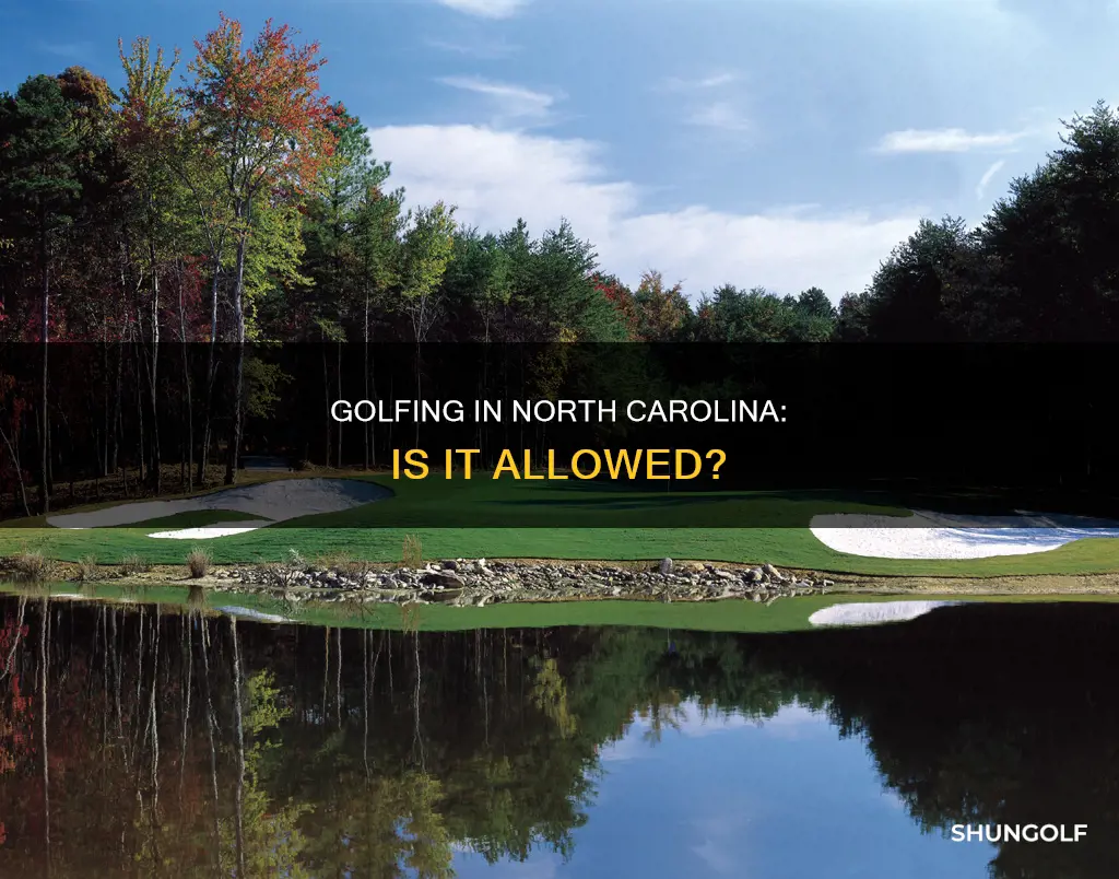 is golf allowed in north carolina