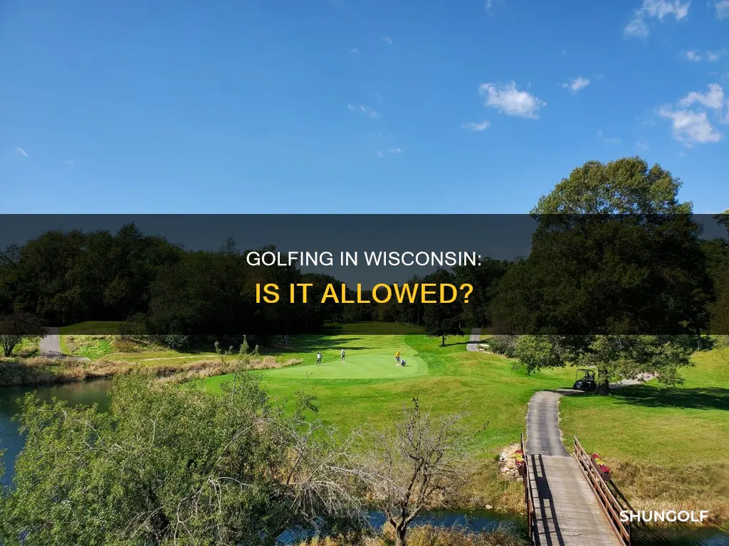 is golf allowed in wisconsin