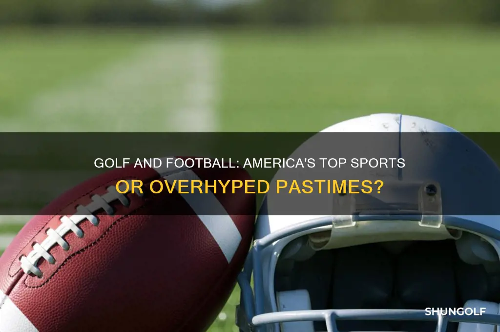 is golf and football the most importent thing in america