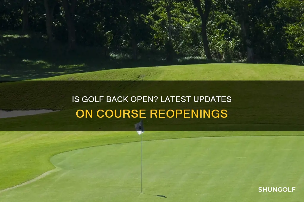 is golf back open