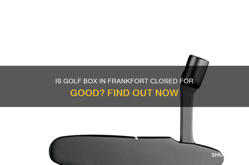 is golf box in frankfort out of business