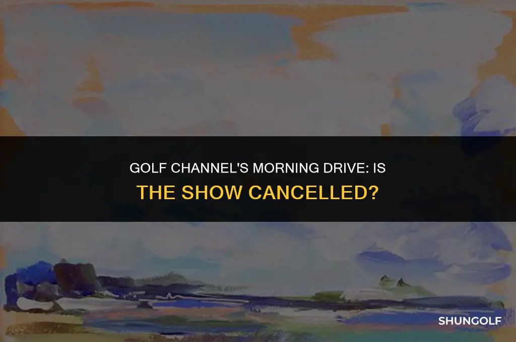 is golf channel morning drive cancelled