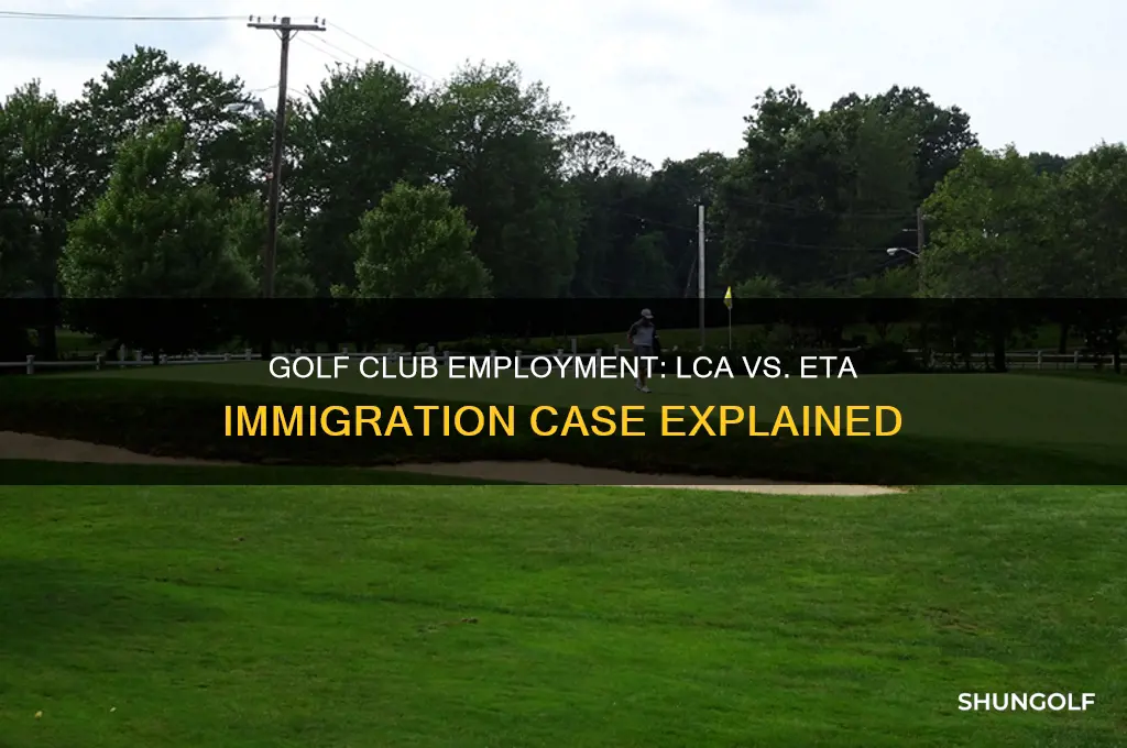 is golf club employement an lca or eta immigration case