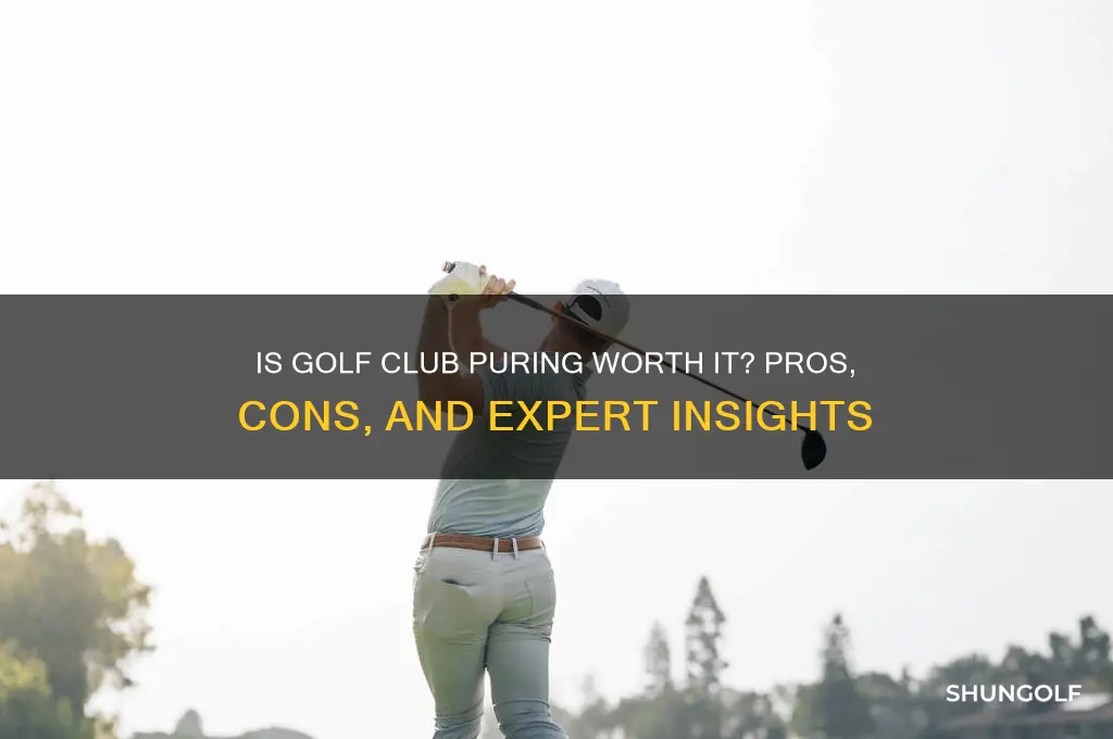 is golf club puring worth it