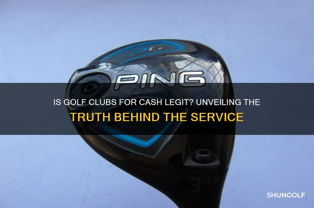 is golf clubs for cash legit
