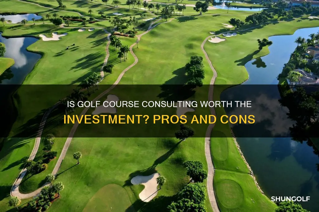 is golf course consulting worth it