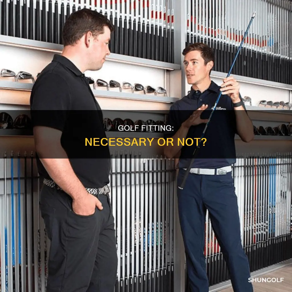 is golf fitting necessary