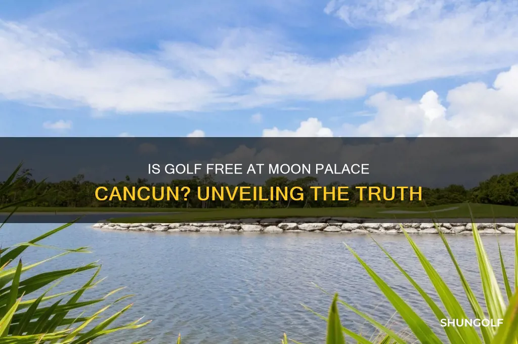 is golf free at moon palace cancun