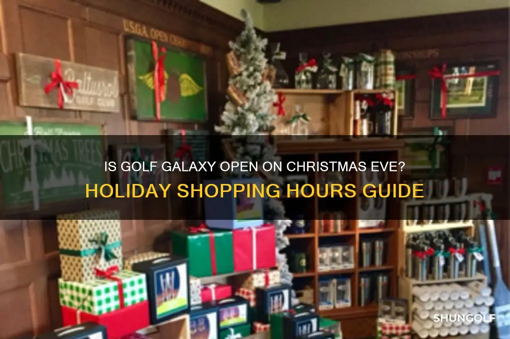 is golf galaxy open on christmas eve