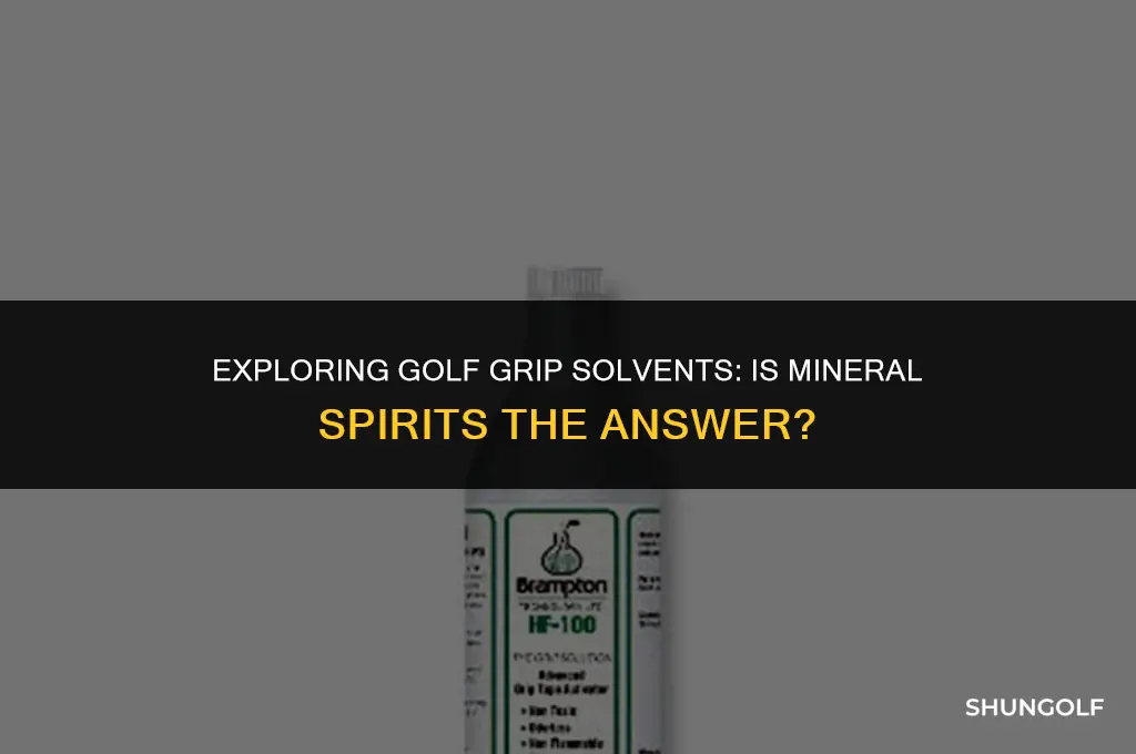 is golf grip solvent mineral spirits