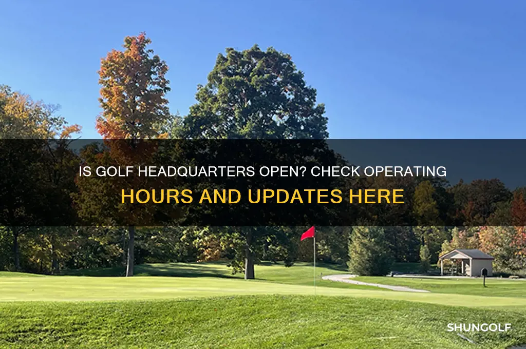 is golf headquarters open
