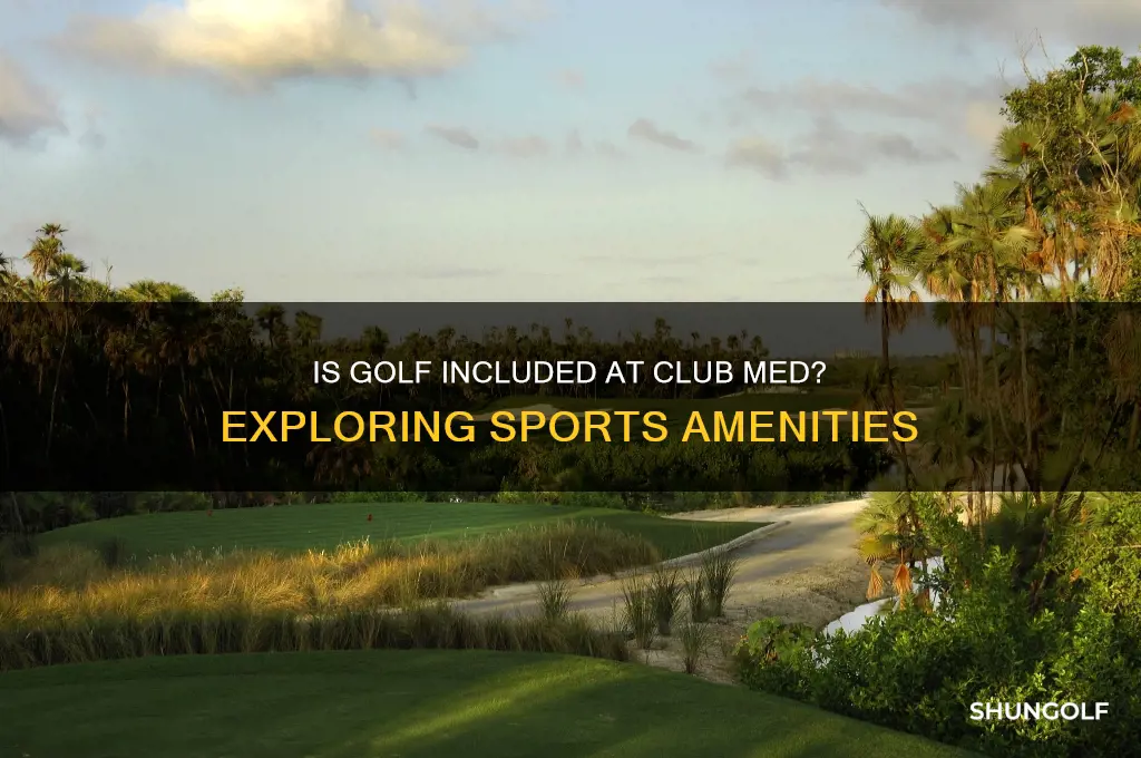 is golf included at club med
