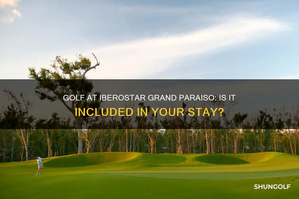 is golf included at iberostar grand paraiso