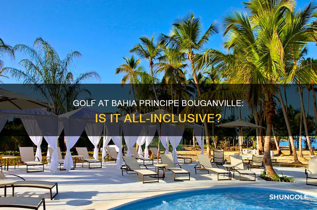 is golf included in the all inclusive bahia principe bouganville