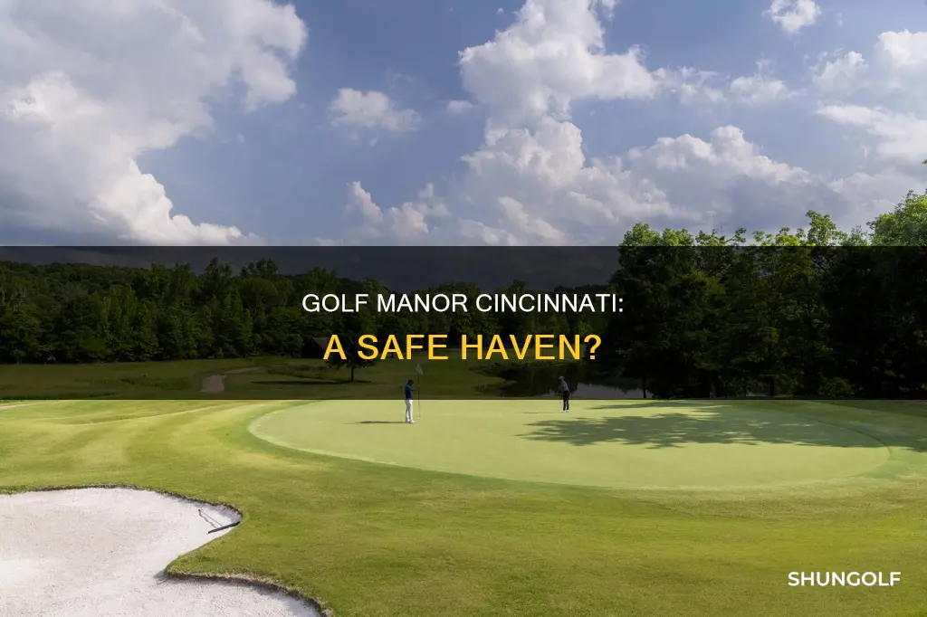 is golf manor cincinnati safe