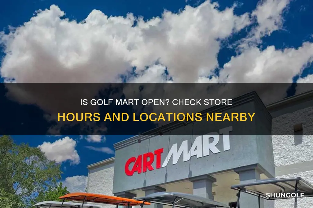 is golf mart open