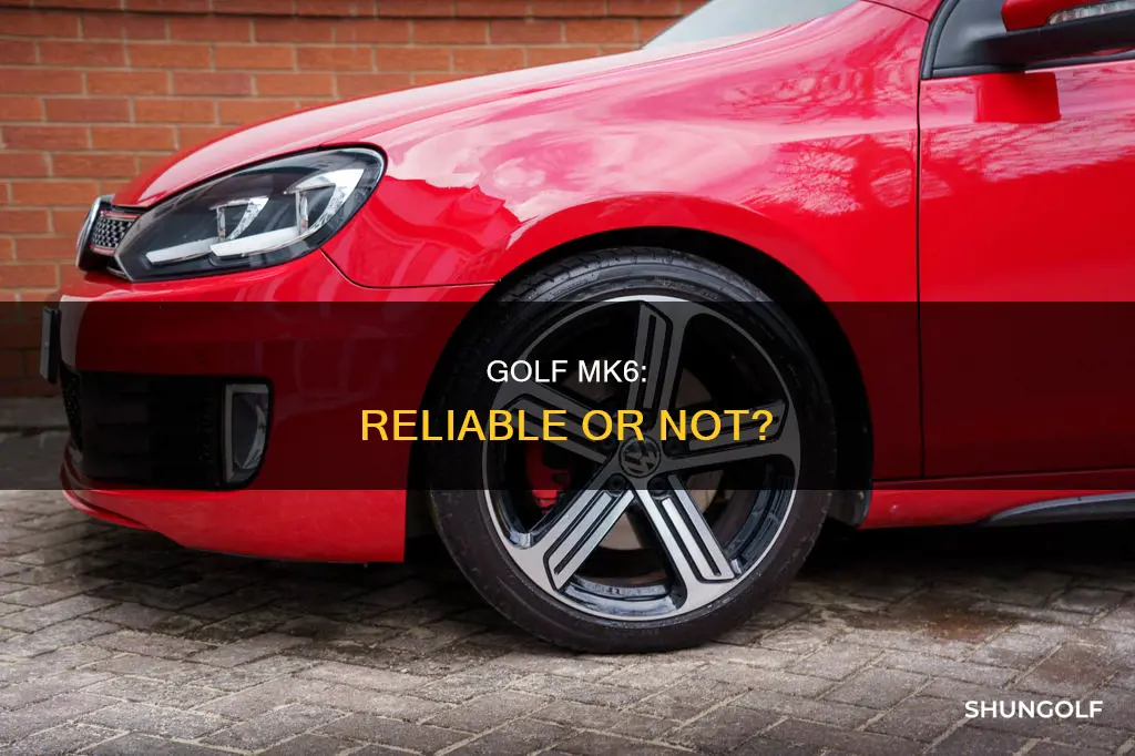is golf mk6 reliable