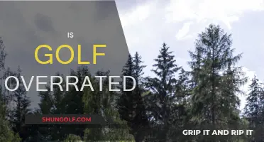 Golf: Overrated or Worth the Hype?