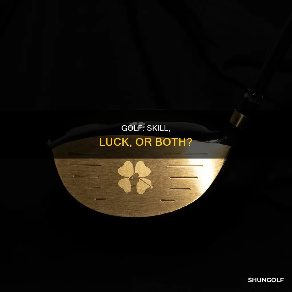 is golf skill or luck
