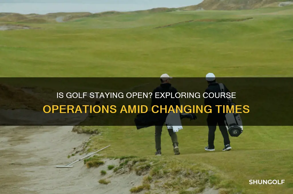 is golf staying open