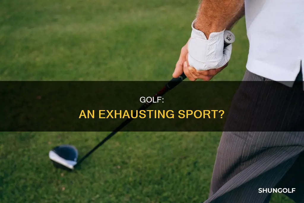is golf tiring