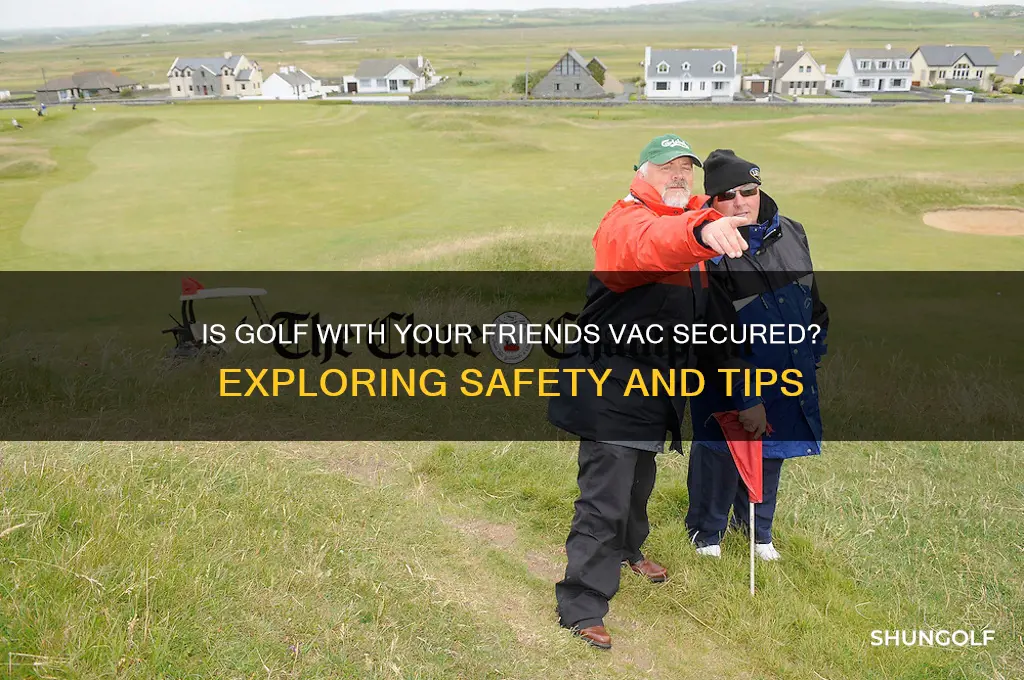 is golf with your friends vac secured