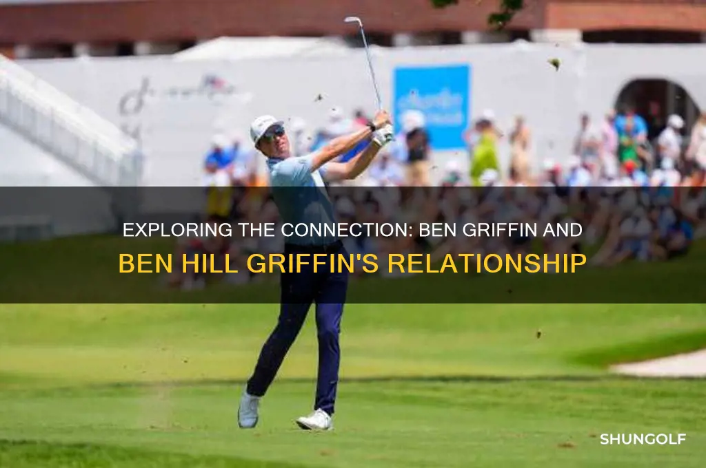 is golfer ben griffin related to ben hill griffin
